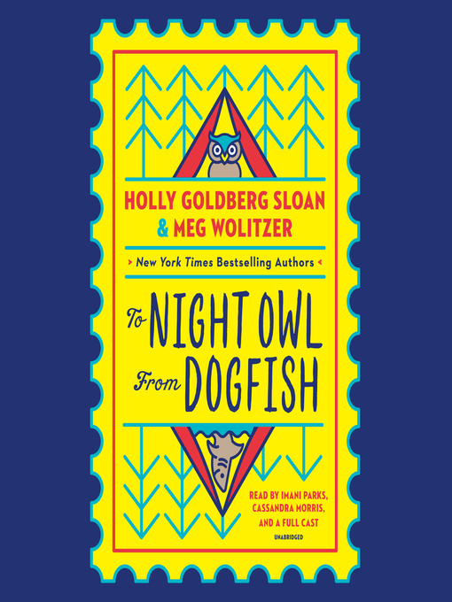 Title details for To Night Owl From Dogfish by Holly Goldberg Sloan - Wait list